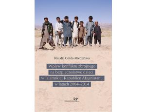 Wpływ konfliktu zbrojnego na bezpieczeństwo dzieci w Islamskiej Republice Afganistanu w latach 2004–2014