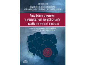 Zarządzanie kryzysowe w województwie świętokrzyskim Aspekty teoretyczne i praktyczne