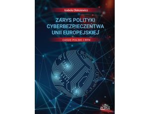Zarys polityki cyberbezpieczeństwa Unii Europejskiej Casus Polski i RFN