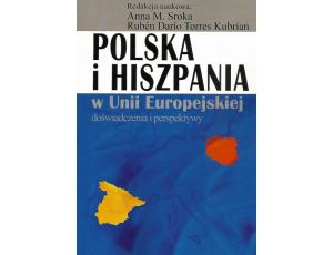 Polska i Hiszpania w Unii Europejskiej Doświadczenia i perspektywy