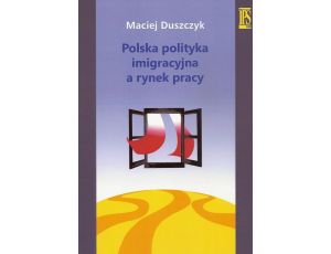 Polska polityka imigracyjna a rynek pracy