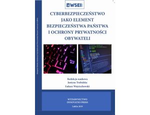 Cyberbezpieczeństwo jako element bezpieczeństwa państwa i ochrony prywatności obywateli