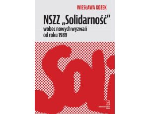 NSZZ „Solidarność” wobec nowych wyzwań od roku 1989