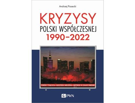 Kryzysy Polski współczesnej. 1990-2022