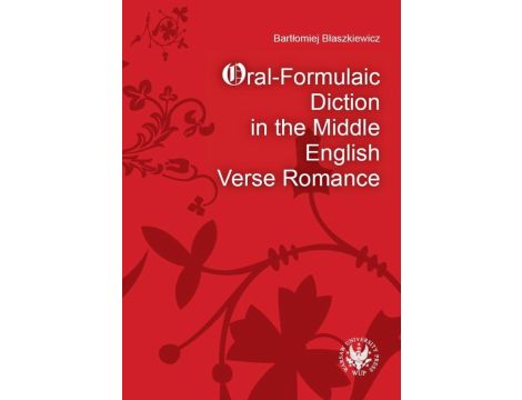 Oral-Formulaic Diction in the Middle English Verse Romance