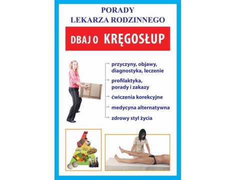 Dbaj o kręgosłup Porady lekarza rodzinnego