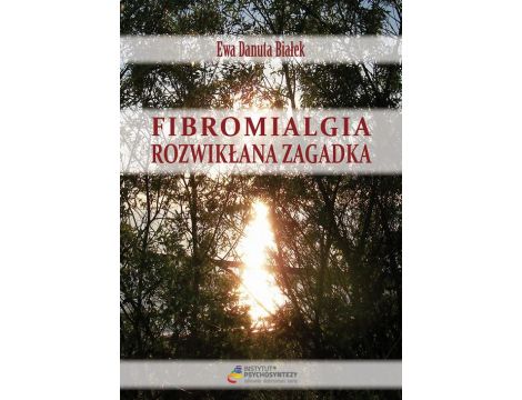 Fibromialgia. Rozwikłana zagadka