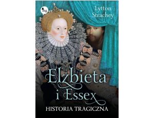 Elżbieta i Essex. Historia tragiczna