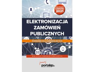 Elektronizacja zamówień publicznych. Poradnik dla zamawiających