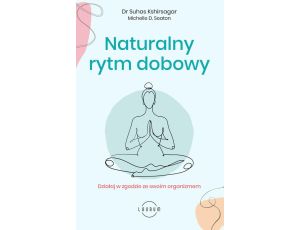 Naturalny rytm dobowy. Działaj w zgodzie ze swoim organizmem