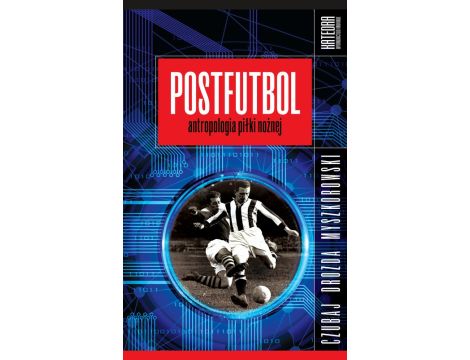 Postfutbol Antropologia piłki nożnej