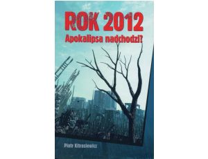 Rok 2012 Apokalipsa nadchodzi