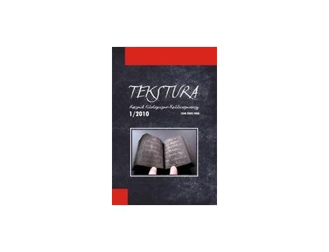 Tekstura. Rocznik filologiczno-kulturoznawczy t.1/2010