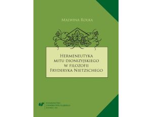 Hermeneutyka mitu dionizyjskiego w filozofii Fryderyka Nietzschego