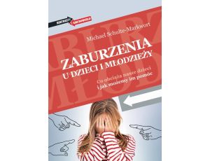 Zaburzenia u dzieci i młodzieży. Co obciąża nasze dzieci i jak możemy im pomóc