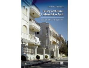 Polscy architekci i urbaniści w Syrii. Wybrane projekty