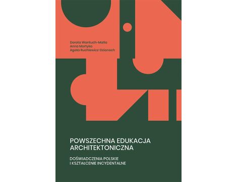 Powszechna edukacja architektoniczna. Doświadczenia polskie i kształcenie incydentalne