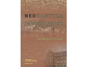 Neokantyzm badeński i marburski Antologia tekstów