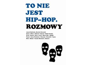 To nie jest hip-hop. Rozmowy