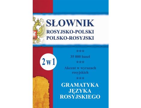 Słownik rosyjsko-polski, polsko-rosyjski. Gramatyka języka rosyjskiego. 2 w 1