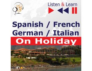 Spanish / French / German / Italian - on Holiday. Listen & Learn to Speak