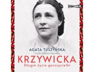 Krzywicka. Długie życie gorszycielki