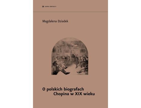O polskich biografach Chopina w XIX w.