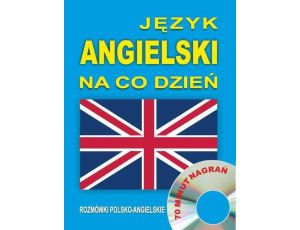 Język angielski na co dzień. Rozmówki polsko-angielskie