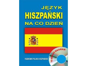 Język hiszpański na co dzień. Rozmówki polsko-hiszpańskie