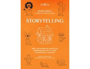 Storytelling. Bajki i opowiadania do nauki języka angielskiego dla dzieci w wieku przedszkolnym i szkolnym