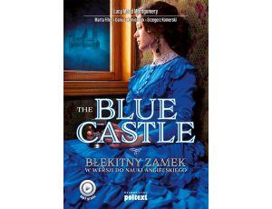 The Blue Castle. Błękitny zamek w wersji do nauki angielskiego