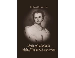Maria z Grocholskich księżna Witoldowa Czartoryska