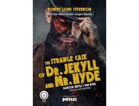 The Strange Case of Dr. Jekyll and Mr. Hyde. Doktor Jekyll i Pan Hyde w wersji do nauki angielskiego