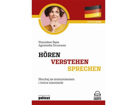 Hören - Verstehen - Sprechen. Słuchaj ze zrozumieniem i ćwicz niemiecki