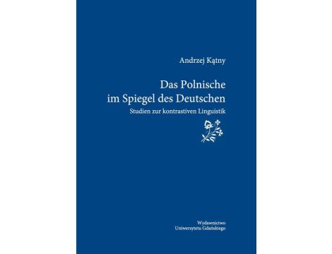 Das Polonische im Spiegel des Deutschen. Studien zur kontrastiven Linguistik