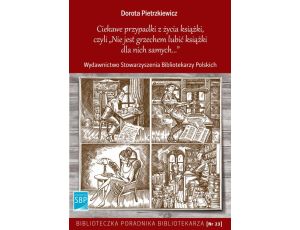 Ciekawe przypadki z życia książki, czyli Nie jest grzechem lubić książki dla nich samych