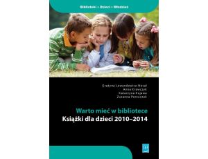 Warto mieć w bibliotece Książki dla dzieci 2010-2014. Katalog