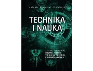 „Technika i Nauka” – elitarne czasopismo Stowarzyszenia Techników Polskich w Wielkiej Brytanii