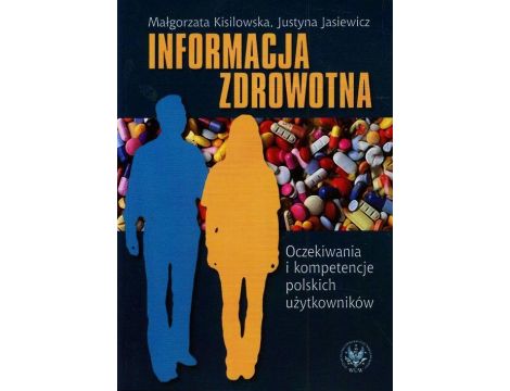 Informacja zdrowotna Oczekiwania i kompetencje polskich użytkowników