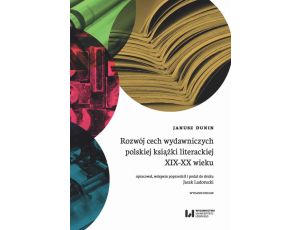 Rozwój cech wydawniczych polskiej książki literackiej XIX-XX wieku Wydanie 2