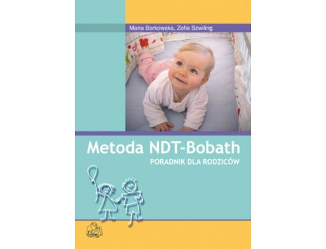 Metoda NDT Bobath. Poradnik dla rodziców