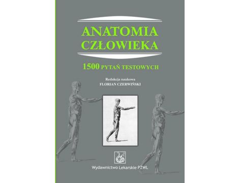 Anatomia człowieka. 1500 pytań testowych