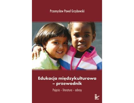 Edukacja międzykulturowa przewodnik Pojęcia - literatura - adresy