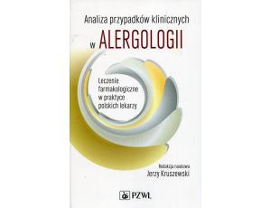 Analiza przypadków klinicznych w alergologii Leczenie farmakologiczne w praktyce polskich lekarzy