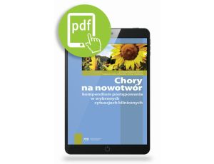 Chory na nowotwór Kompendium postępowania w wybranych sytuacjach klinicznych