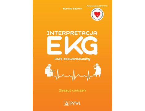 Interpretacja EKG. Kurs zaawansowany. Zeszyt ćwiczeń