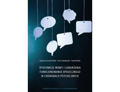 Dysfunkcje mowy i zaburzenia funkcjonowania społecznego w chorobach psychicznych