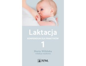 Laktacja. Tom 1 Kompendium dla praktyków