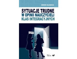 Sytuacje trudne w opinii nauczycieli klas integracyjnych