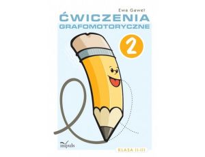 Ćwiczenia grafomotoryczne. Klasa II-III. Zeszyt 2 Ćwiczenia wspomagające naukę pisania